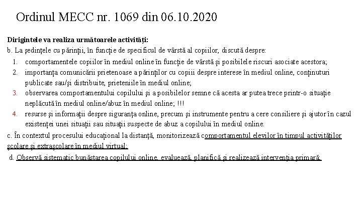 Ordinul MECC nr. 1069 din 06. 10. 2020 Dirigintele va realiza următoarele activităţi: b.
