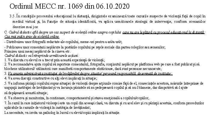 Ordinul MECC nr. 1069 din 06. 10. 2020 3. 5. În condițiile procesului educaţional