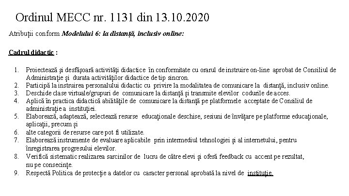 Ordinul MECC nr. 1131 din 13. 10. 2020 Atribuții conform Modelului 6: la distanță,
