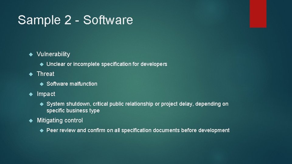 Sample 2 - Software Vulnerability Threat Software malfunction Impact Unclear or incomplete specification for