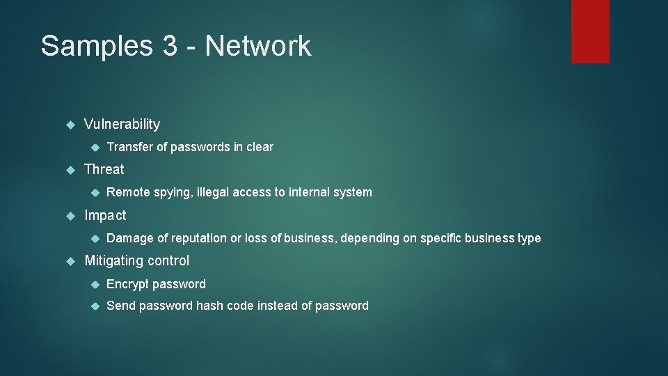 Samples 3 - Network Vulnerability Threat Remote spying, illegal access to internal system Impact