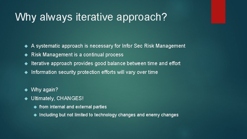 Why always iterative approach? A systematic approach is necessary for Infor Sec Risk Management