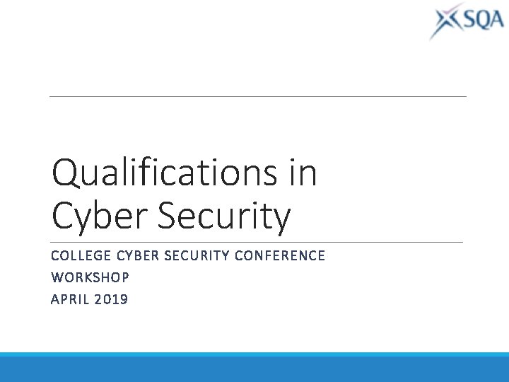 Qualifications in Cyber Security COLLEGE CYBER SECU RITY C ONF ERENCE WO RKSHOP APRI