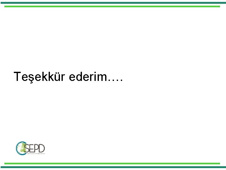 Teşekkür ederim…. 