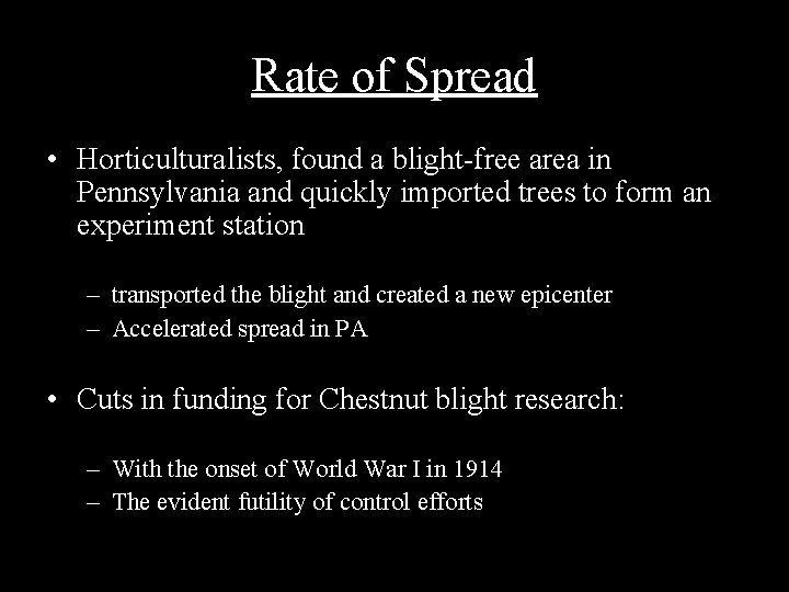 Rate of Spread • Horticulturalists, found a blight-free area in Pennsylvania and quickly imported