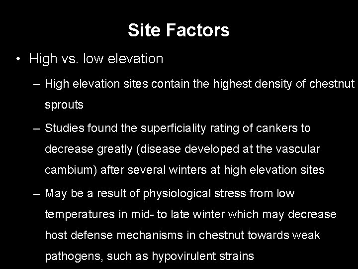 Site Factors • High vs. low elevation – High elevation sites contain the highest