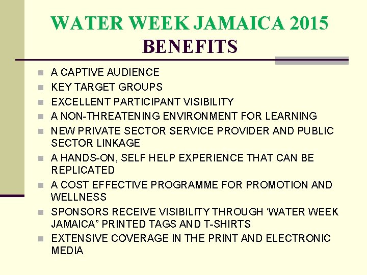WATER WEEK JAMAICA 2015 BENEFITS n A CAPTIVE AUDIENCE n KEY TARGET GROUPS n
