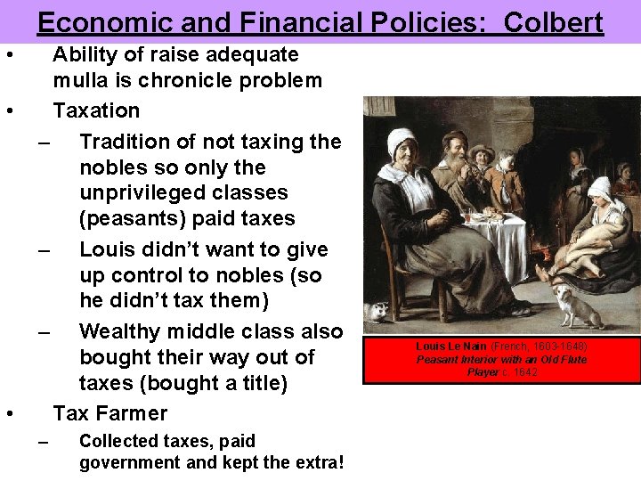 Economic and Financial Policies: Colbert • • • Ability of raise adequate mulla is