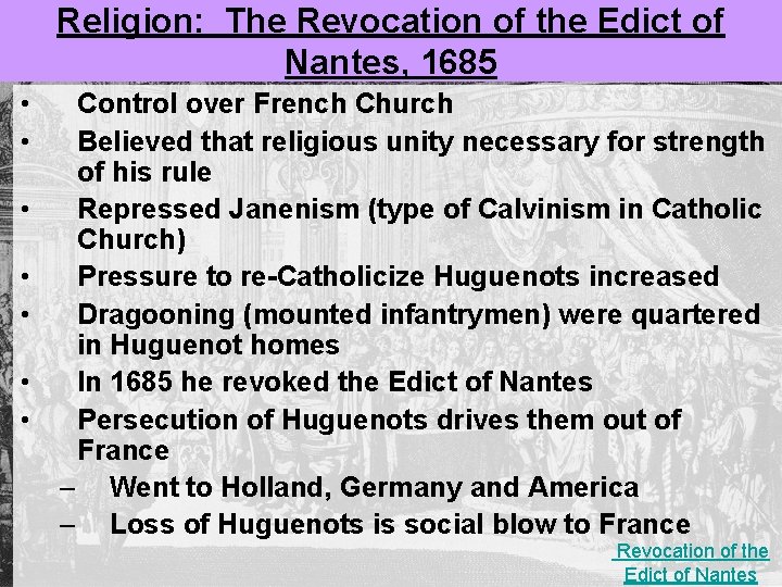 Religion: The Revocation of the Edict of Nantes, 1685 • • Control over French