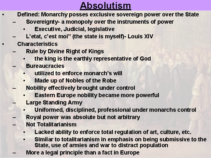 Absolutism • • Defined: Monarchy posses exclusive sovereign power over the State – Sovereignty-