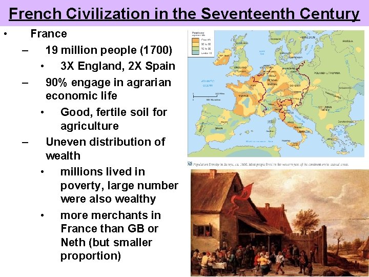 French Civilization in the Seventeenth Century • France – 19 million people (1700) •