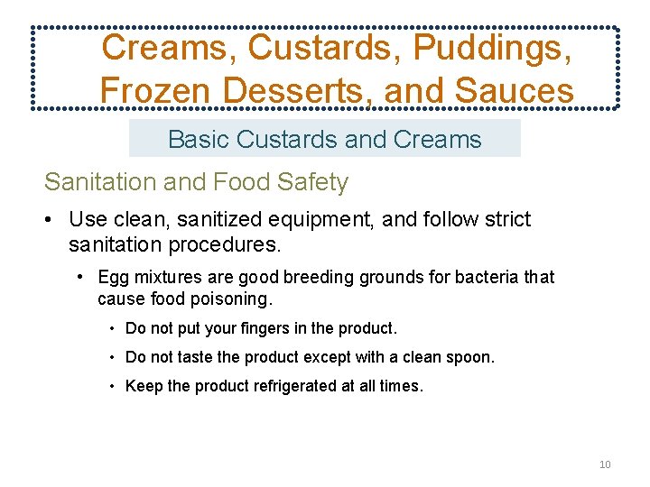 Creams, Custards, Puddings, Frozen Desserts, and Sauces Basic Custards and Creams Sanitation and Food