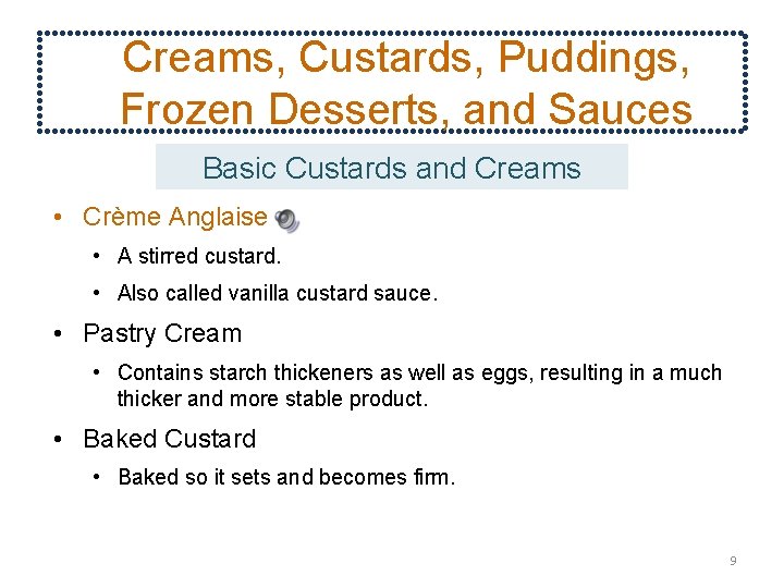 Creams, Custards, Puddings, Frozen Desserts, and Sauces Basic Custards and Creams • Crème Anglaise