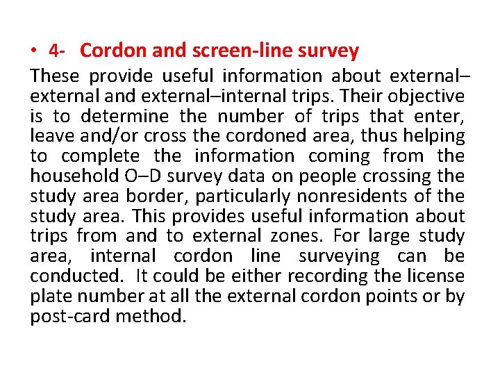  • 4 - Cordon and screen-line survey These provide useful information about external–