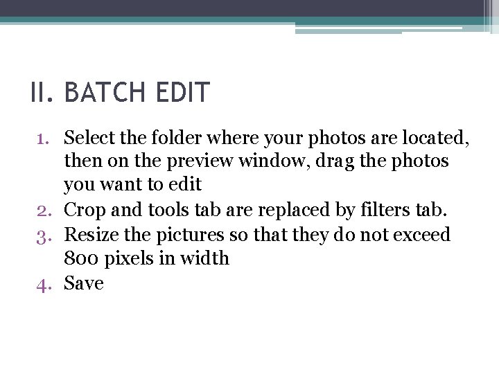 II. BATCH EDIT 1. Select the folder where your photos are located, then on