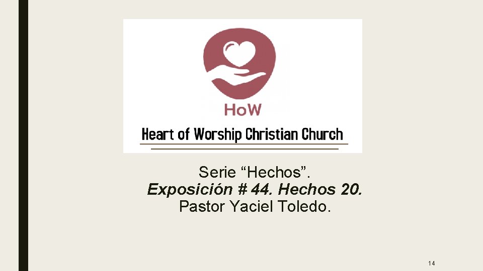 Serie “Hechos”. Exposición # 44. Hechos 20. Pastor Yaciel Toledo. 14 