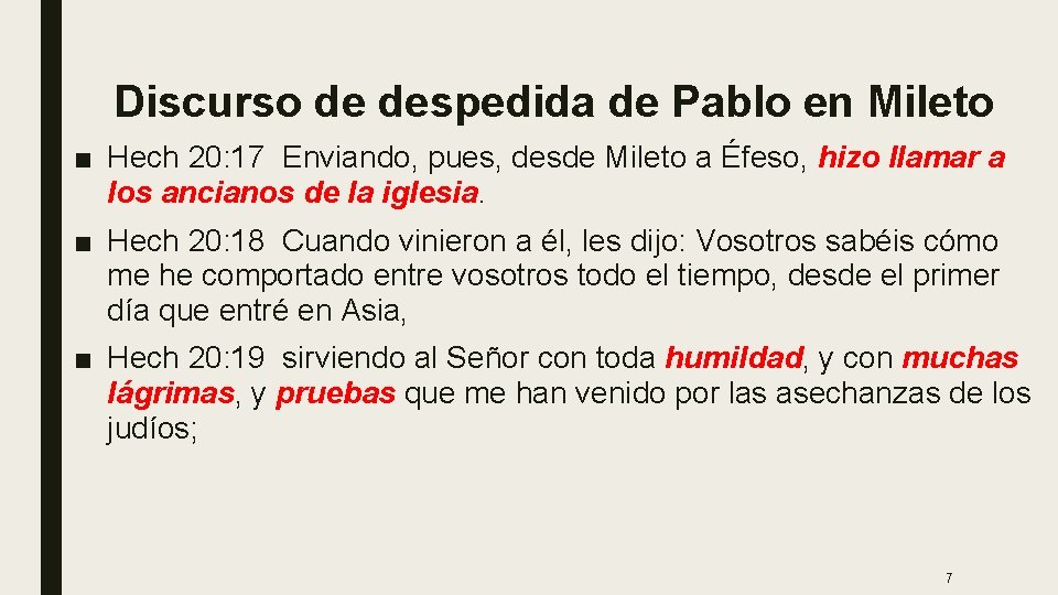 Discurso de despedida de Pablo en Mileto ■ Hech 20: 17 Enviando, pues, desde