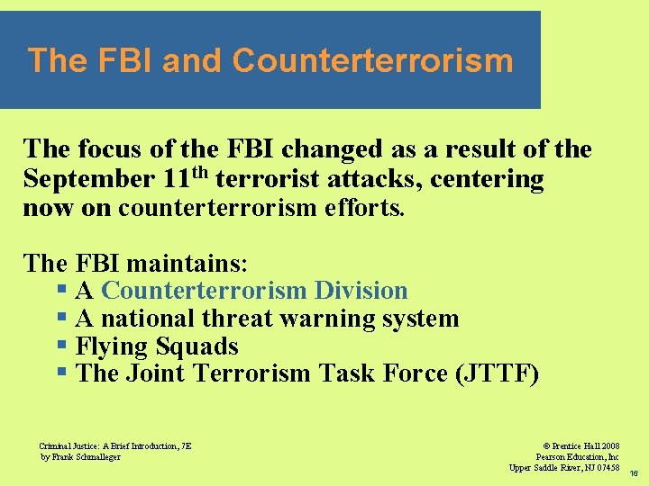 The FBI and Counterterrorism The focus of the FBI changed as a result of