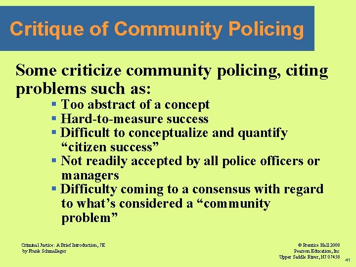 Critique of Community Policing Some criticize community policing, citing problems such as: § Too