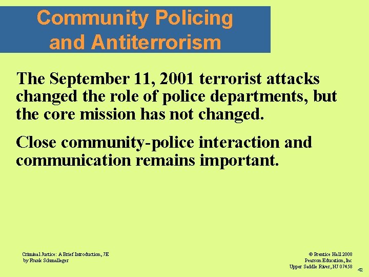 Community Policing and Antiterrorism The September 11, 2001 terrorist attacks changed the role of