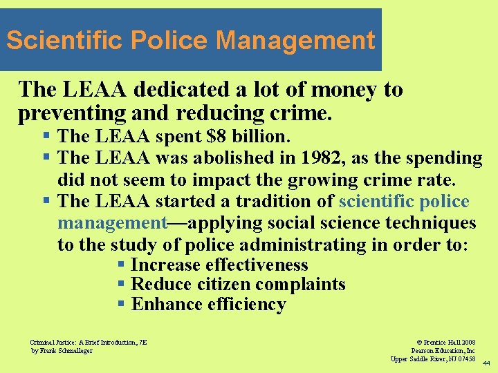 Scientific Police Management The LEAA dedicated a lot of money to preventing and reducing