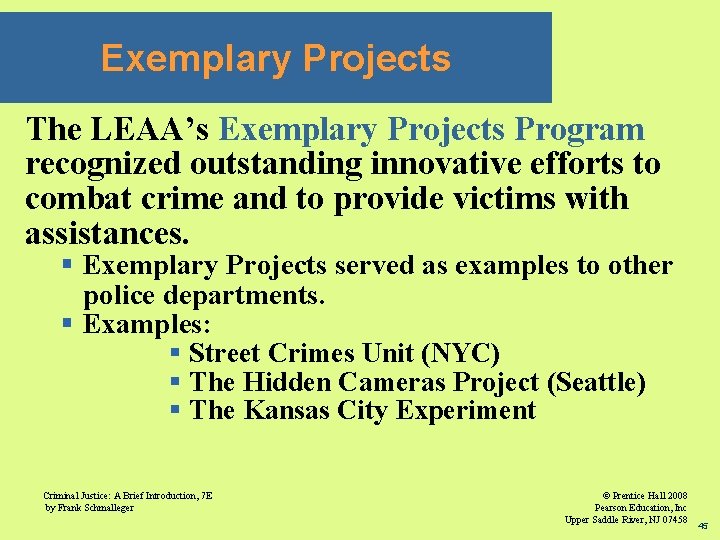 Exemplary Projects The LEAA’s Exemplary Projects Program recognized outstanding innovative efforts to combat crime