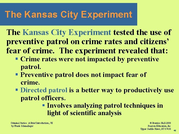 The Kansas City Experiment tested the use of preventive patrol on crime rates and