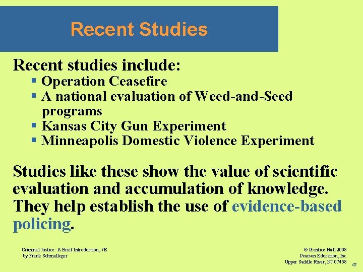 Recent Studies Recent studies include: § Operation Ceasefire § A national evaluation of Weed-and-Seed
