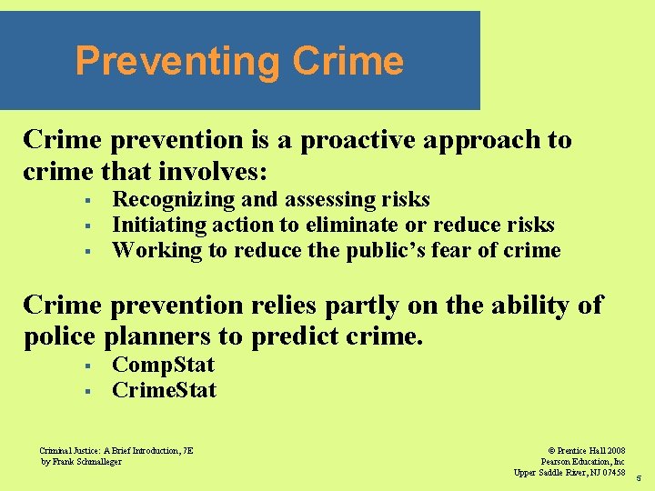 Preventing Crime prevention is a proactive approach to crime that involves: § § §