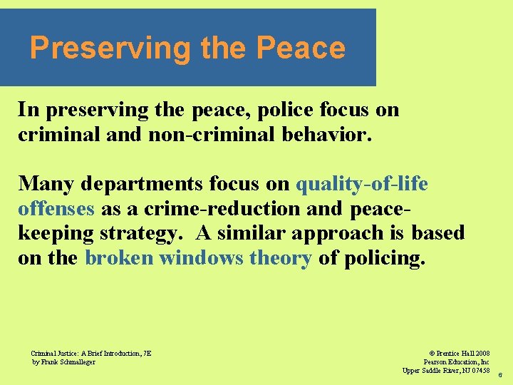 Preserving the Peace In preserving the peace, police focus on criminal and non-criminal behavior.