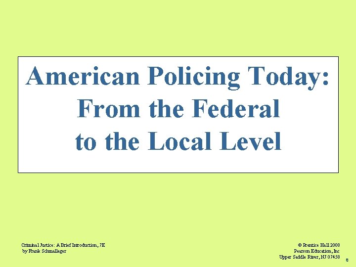 American Policing Today: From the Federal to the Local Level Criminal Justice: A Brief