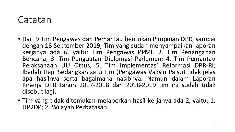 Catatan • Dari 9 Tim Pengawas dan Pemantau bentukan Pimpinan DPR, sampai dengan 18