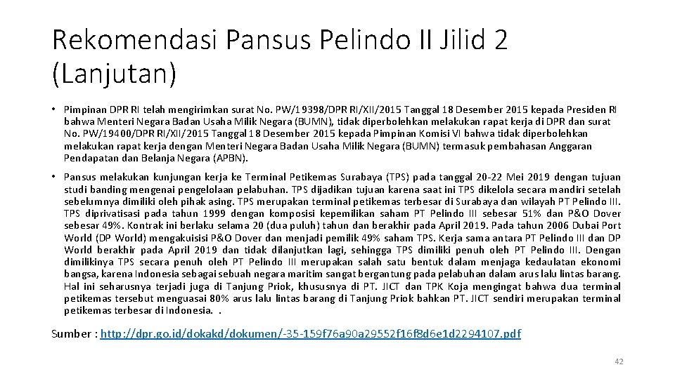 Rekomendasi Pansus Pelindo II Jilid 2 (Lanjutan) • Pimpinan DPR RI telah mengirimkan surat