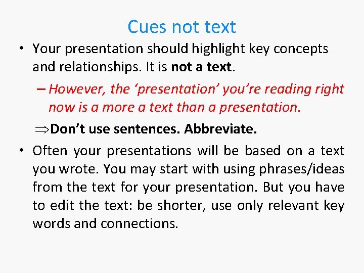 Cues not text • Your presentation should highlight key concepts and relationships. It is Cues not text • Your presentation should highlight key concepts and relationships. It is