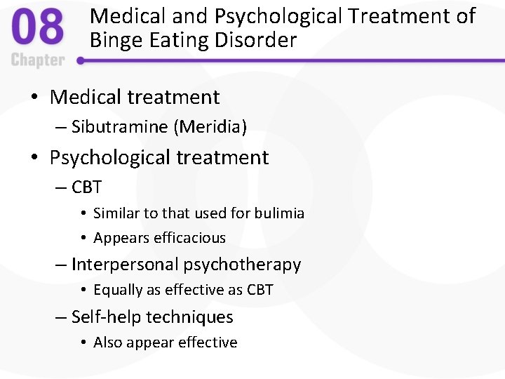 Medical and Psychological Treatment of Binge Eating Disorder • Medical treatment – Sibutramine (Meridia)