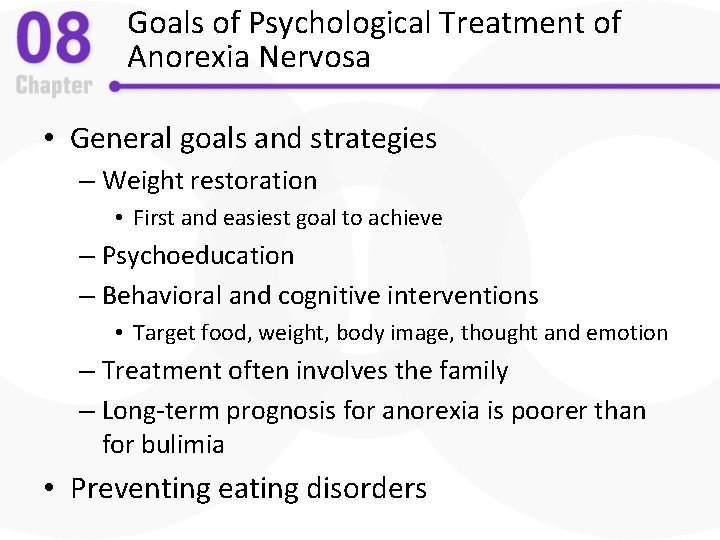 Goals of Psychological Treatment of Anorexia Nervosa • General goals and strategies – Weight