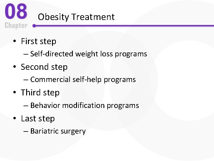 Obesity Treatment • First step – Self-directed weight loss programs • Second step –