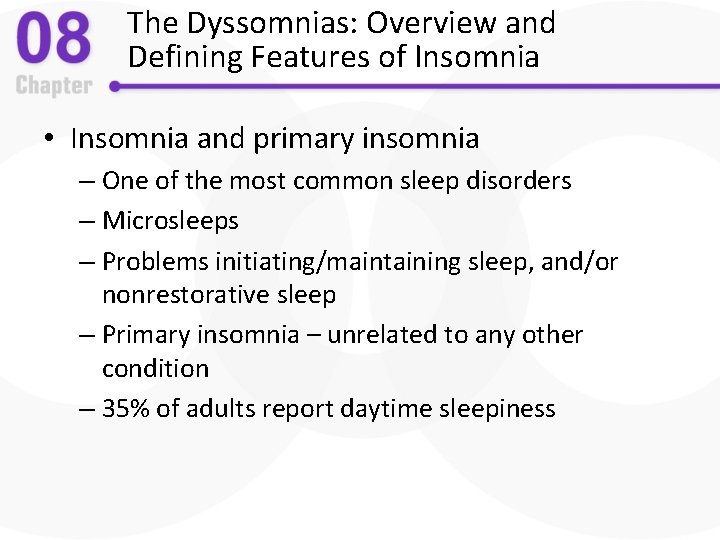 The Dyssomnias: Overview and Defining Features of Insomnia • Insomnia and primary insomnia –