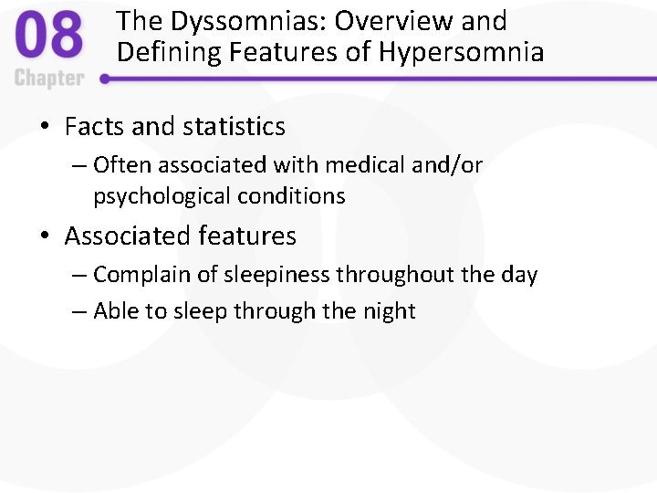 The Dyssomnias: Overview and Defining Features of Hypersomnia • Facts and statistics – Often