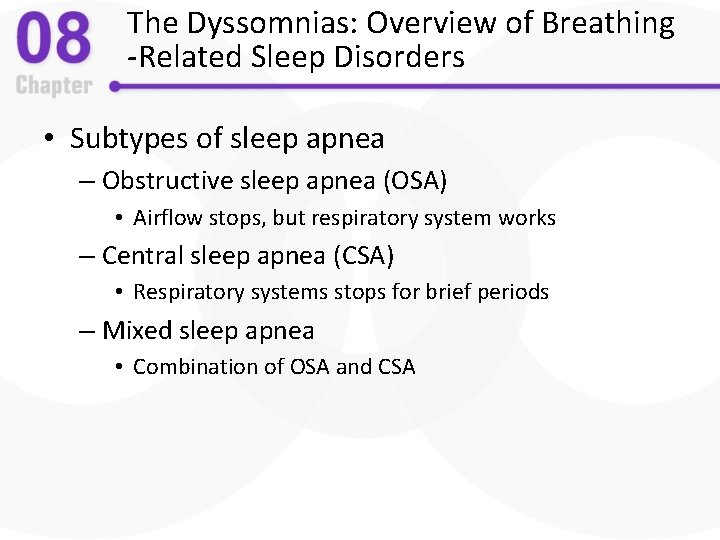 The Dyssomnias: Overview of Breathing -Related Sleep Disorders • Subtypes of sleep apnea –