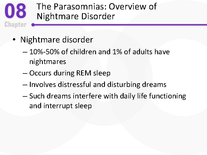 The Parasomnias: Overview of Nightmare Disorder • Nightmare disorder – 10%-50% of children and