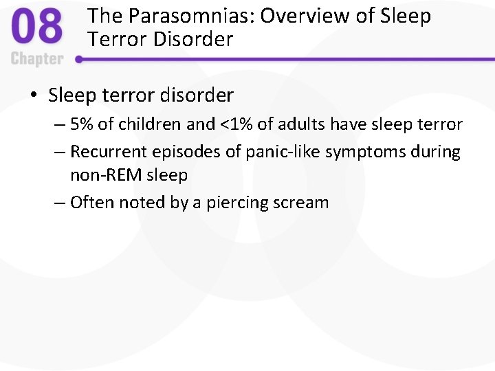 The Parasomnias: Overview of Sleep Terror Disorder • Sleep terror disorder – 5% of