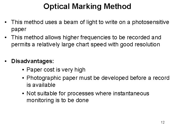 Optical Marking Method • This method uses a beam of light to write on Optical Marking Method • This method uses a beam of light to write on