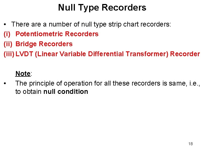 Null Type Recorders • There a number of null type strip chart recorders: (i) Null Type Recorders • There a number of null type strip chart recorders: (i)