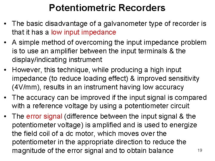 Potentiometric Recorders • The basic disadvantage of a galvanometer type of recorder is that Potentiometric Recorders • The basic disadvantage of a galvanometer type of recorder is that