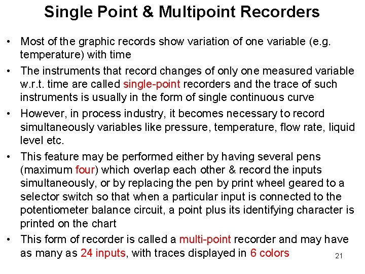 Single Point & Multipoint Recorders • Most of the graphic records show variation of Single Point & Multipoint Recorders • Most of the graphic records show variation of