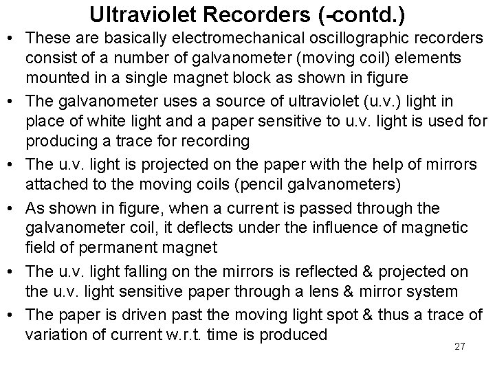 Ultraviolet Recorders (-contd. ) • These are basically electromechanical oscillographic recorders consist of a Ultraviolet Recorders (-contd. ) • These are basically electromechanical oscillographic recorders consist of a