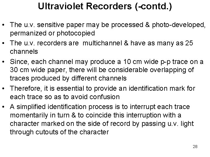 Ultraviolet Recorders (-contd. ) • The u. v. sensitive paper may be processed & Ultraviolet Recorders (-contd. ) • The u. v. sensitive paper may be processed &