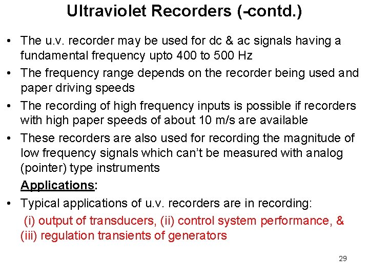 Ultraviolet Recorders (-contd. ) • The u. v. recorder may be used for dc Ultraviolet Recorders (-contd. ) • The u. v. recorder may be used for dc