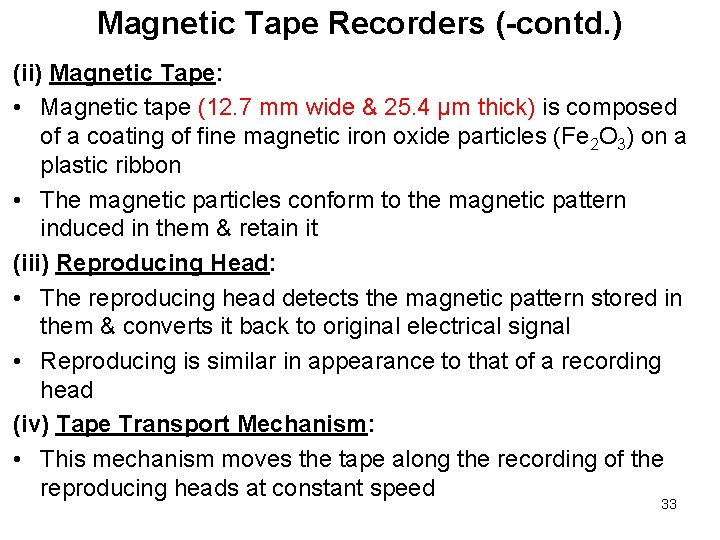 Magnetic Tape Recorders (-contd. ) (ii) Magnetic Tape: • Magnetic tape (12. 7 mm Magnetic Tape Recorders (-contd. ) (ii) Magnetic Tape: • Magnetic tape (12. 7 mm